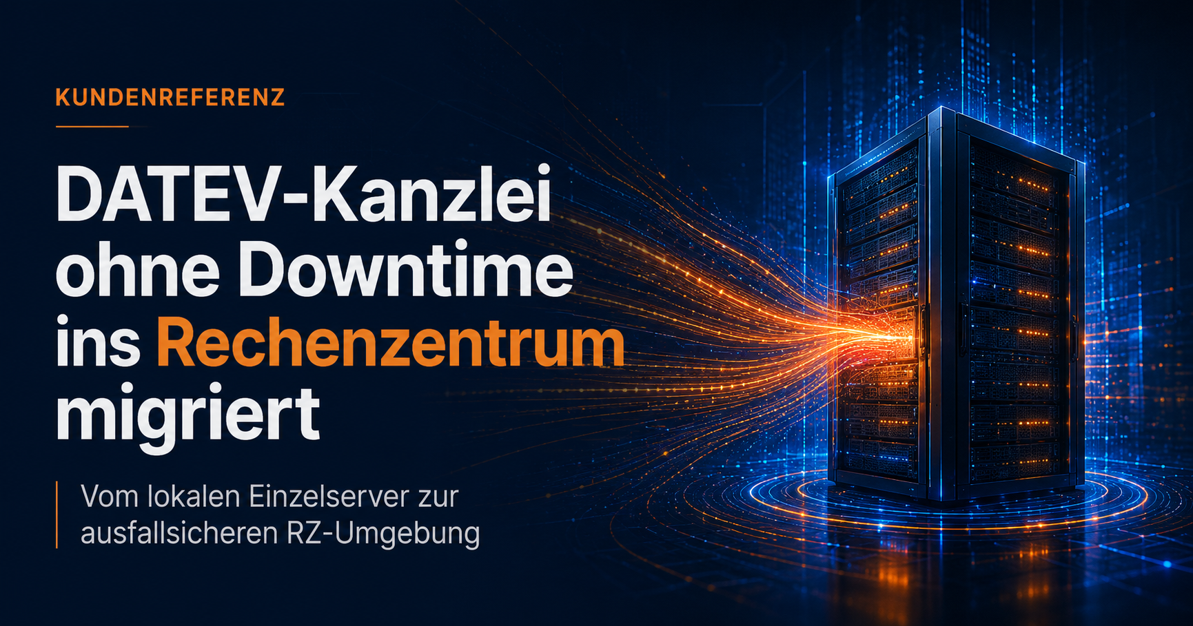 Kanzleiumzug ohne Stillstand: DATEV-Umgebung sicher ins Rechenzentrum migriert